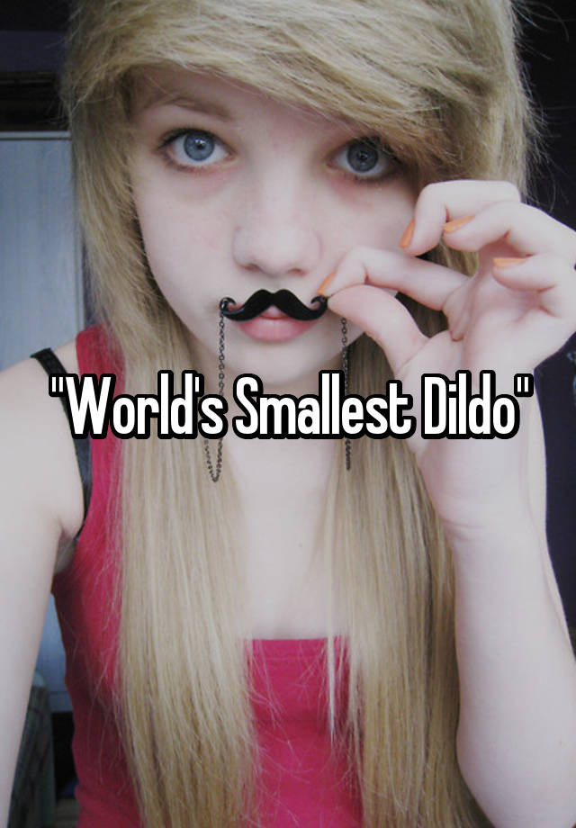 World's Smallest Dildo